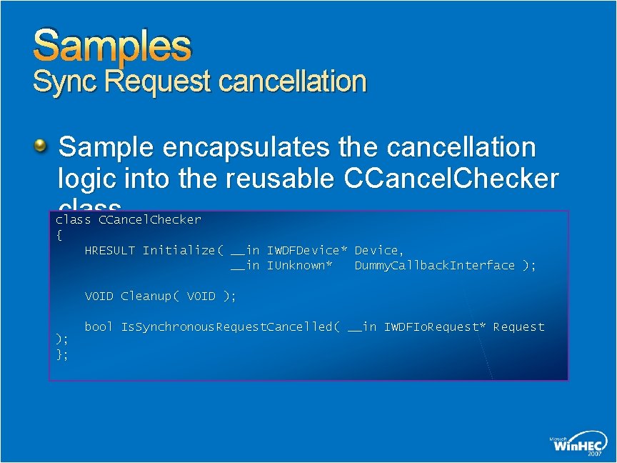 Samples Sync Request cancellation Sample encapsulates the cancellation logic into the reusable CCancel. Checker
