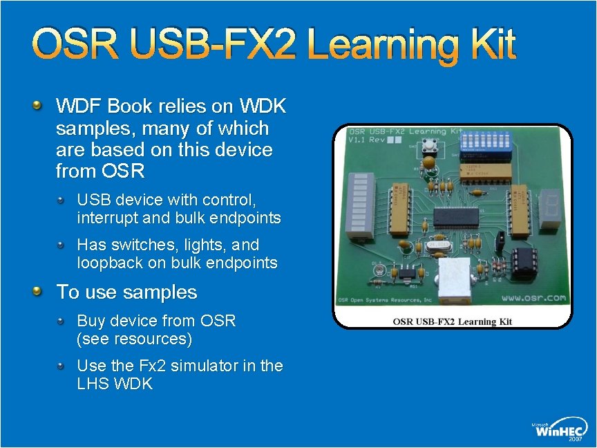 OSR USB-FX 2 Learning Kit WDF Book relies on WDK samples, many of which