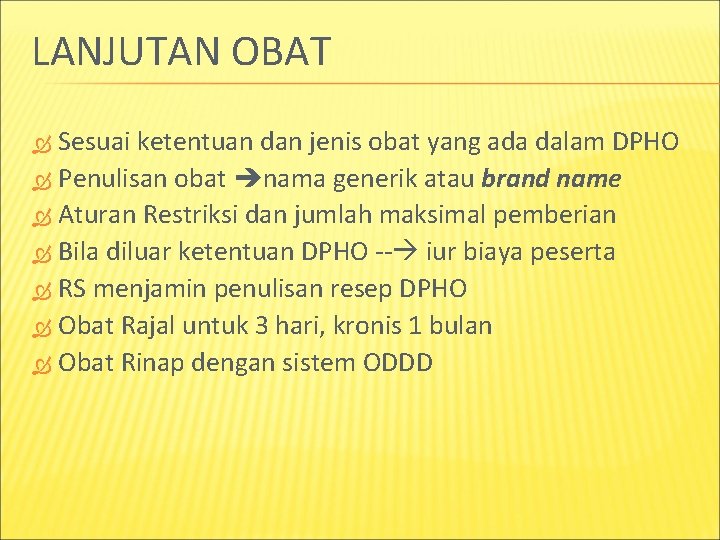 LANJUTAN OBAT Sesuai ketentuan dan jenis obat yang ada dalam DPHO Penulisan obat nama