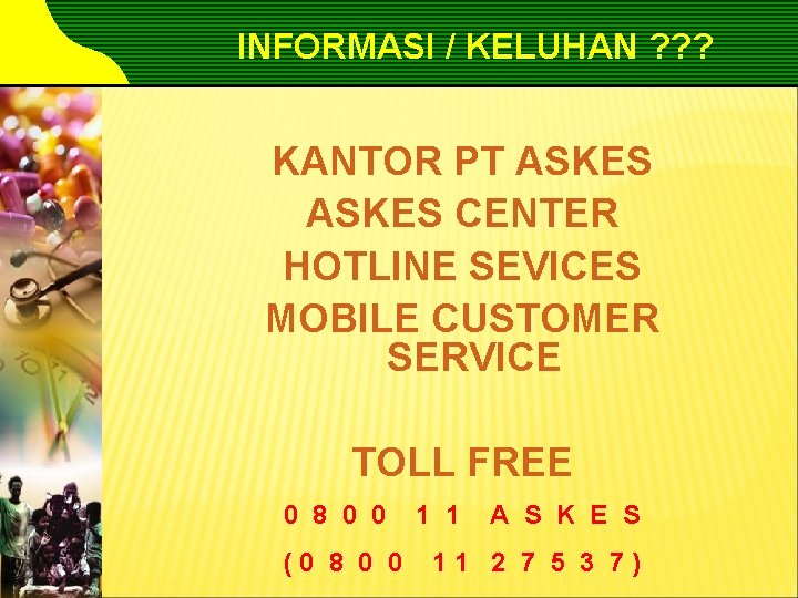 INFORMASI / KELUHAN ? ? ? KANTOR PT ASKES CENTER HOTLINE SEVICES MOBILE CUSTOMER