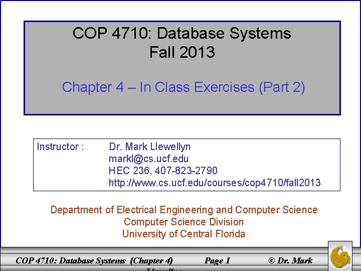 COP 4710: Database Systems Fall 2013 Chapter 4 – In Class Exercises (Part 2)