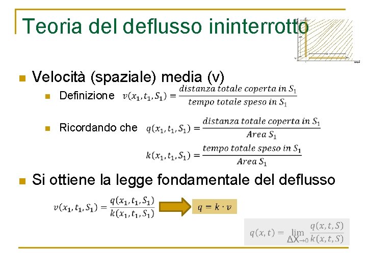 Teoria del deflusso ininterrotto n n Velocità (spaziale) media (v) n Definizione n Ricordando