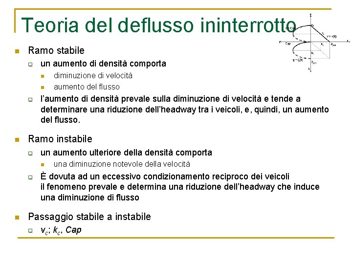 Teoria del deflusso ininterrotto n Ramo stabile q un aumento di densità comporta n