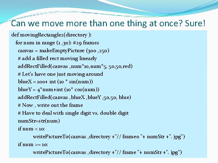 Can we move more than one thing at once? Sure! def moving. Rectangle 2(directory