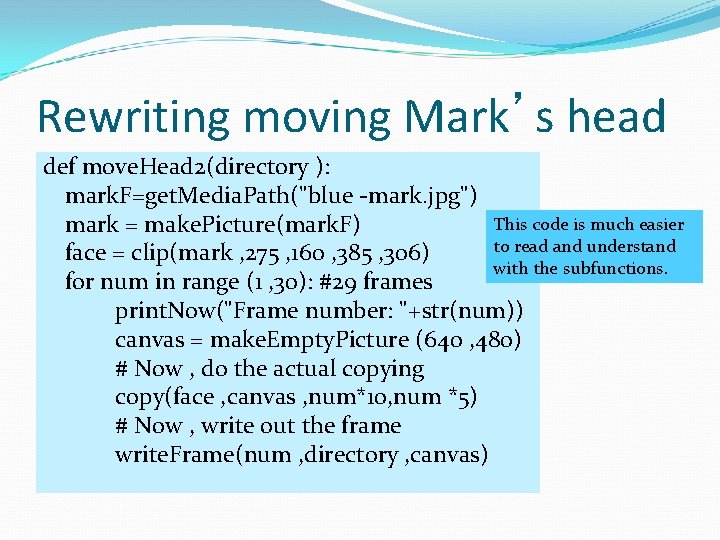 Rewriting moving Mark’s head def move. Head 2(directory ): mark. F=get. Media. Path("blue -mark.