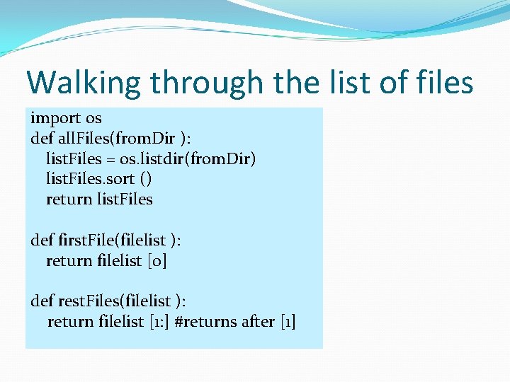 Walking through the list of files import os def all. Files(from. Dir ): list.
