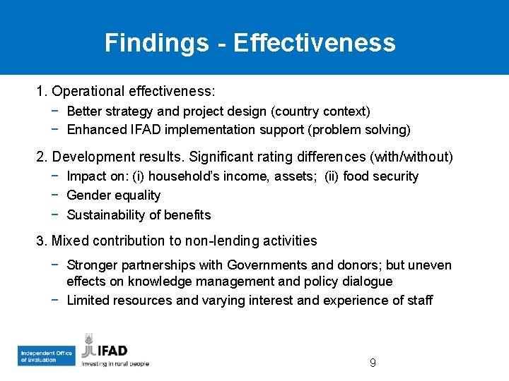 Findings - Effectiveness 1. Operational effectiveness: − Better strategy and project design (country context)