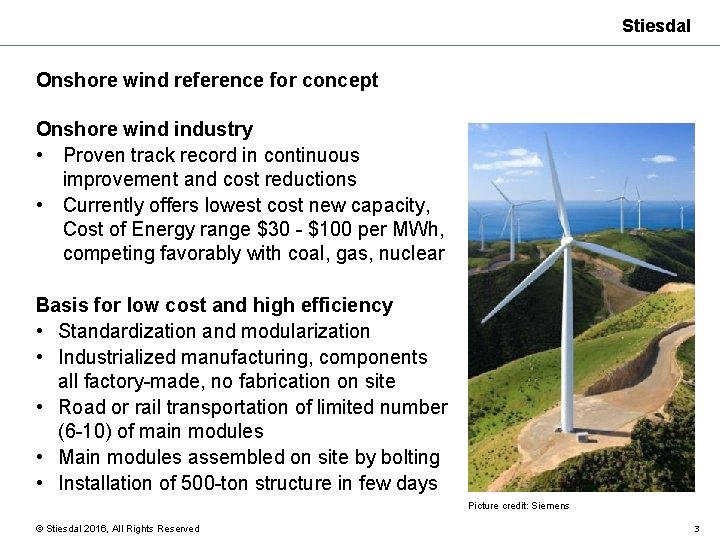 Stiesdal Onshore wind reference for concept Onshore wind industry • Proven track record in