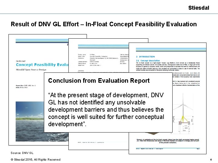 Stiesdal Result of DNV GL Effort – In-Float Concept Feasibility Evaluation Conclusion from Evaluation