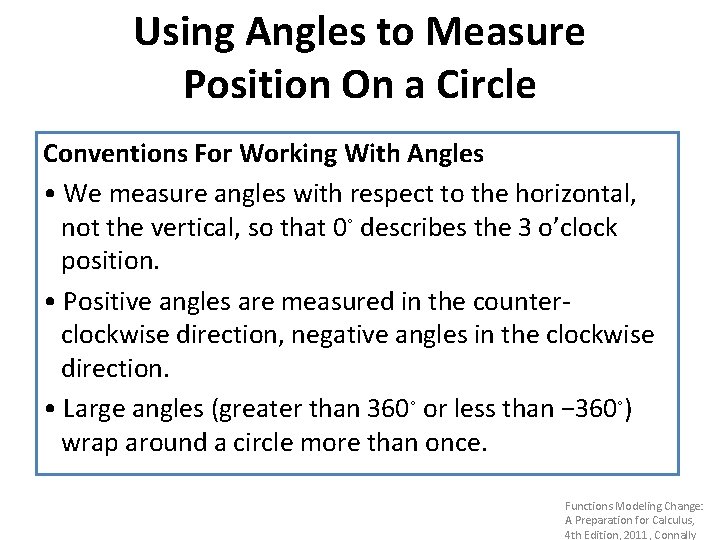 Using Angles to Measure Position On a Circle Conventions For Working With Angles •