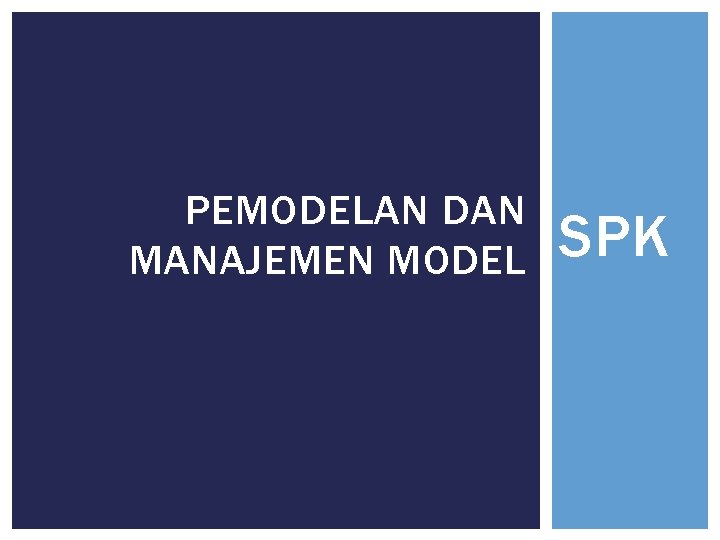 PEMODELAN DAN MANAJEMEN MODEL SPK 