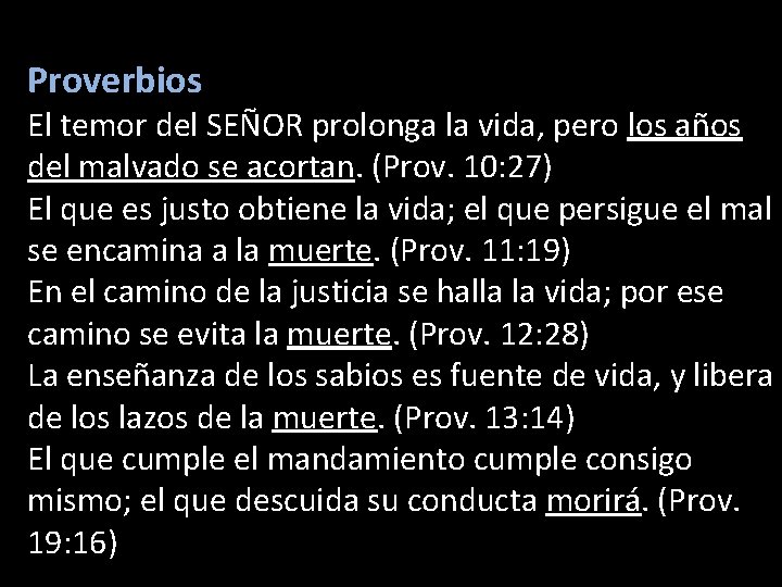 Proverbios El temor del SEÑOR prolonga la vida, pero los años del malvado se