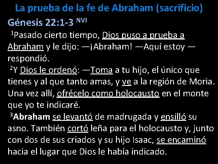 La prueba de la fe de Abraham (sacrificio) Génesis 22: 1 -3 NVI 1