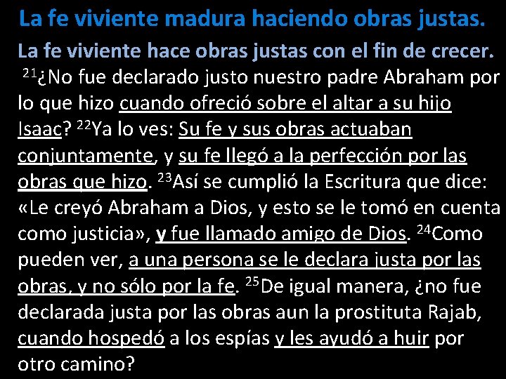 La fe viviente madura haciendo obras justas. La fe viviente hace obras justas con