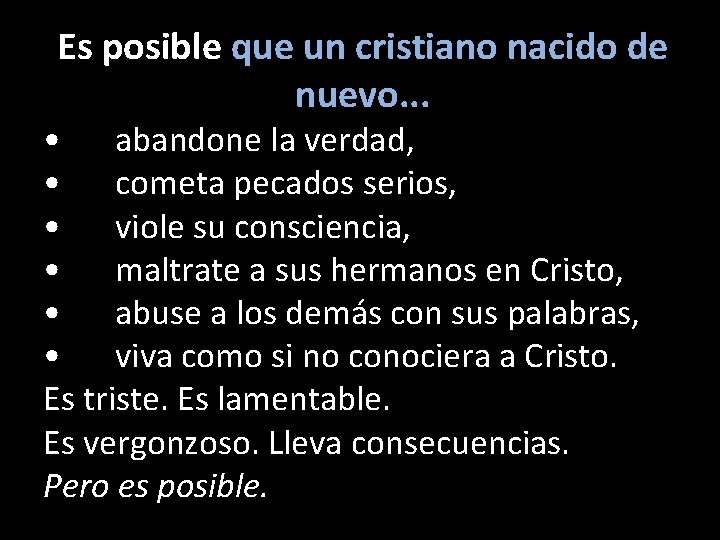 Es posible que un cristiano nacido de nuevo. . . • abandone la verdad,