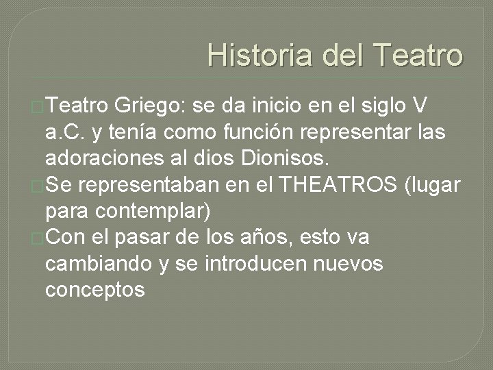 Historia del Teatro �Teatro Griego: se da inicio en el siglo V a. C.