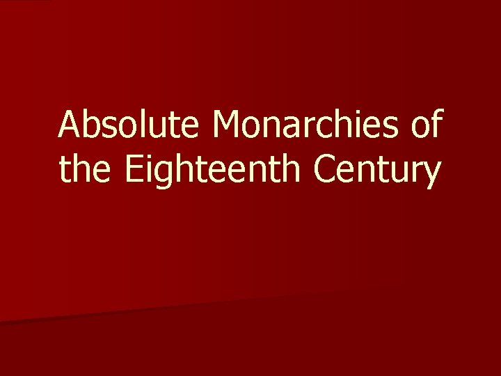 Absolute Monarchies of the Eighteenth Century 