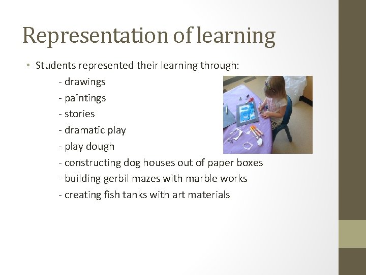 Representation of learning • Students represented their learning through: - drawings - paintings -