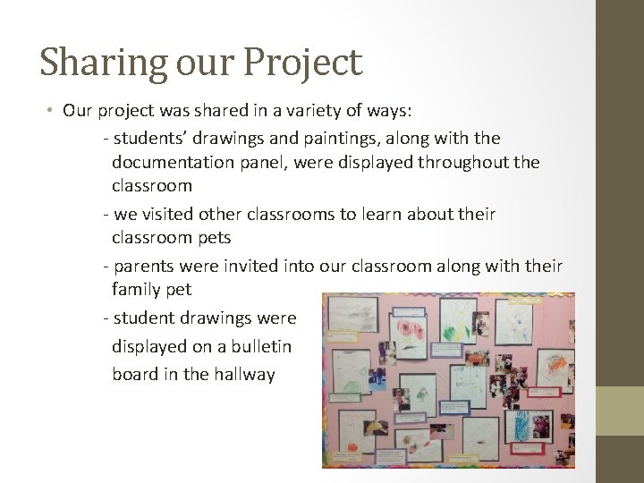 Sharing our Project • Our project was shared in a variety of ways: -