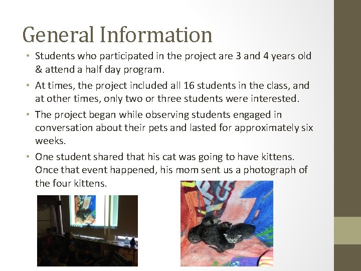 General Information • Students who participated in the project are 3 and 4 years