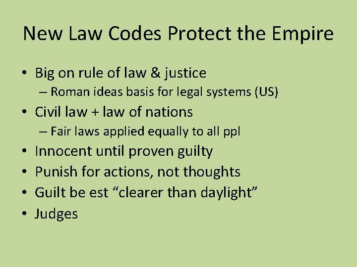 New Law Codes Protect the Empire • Big on rule of law & justice