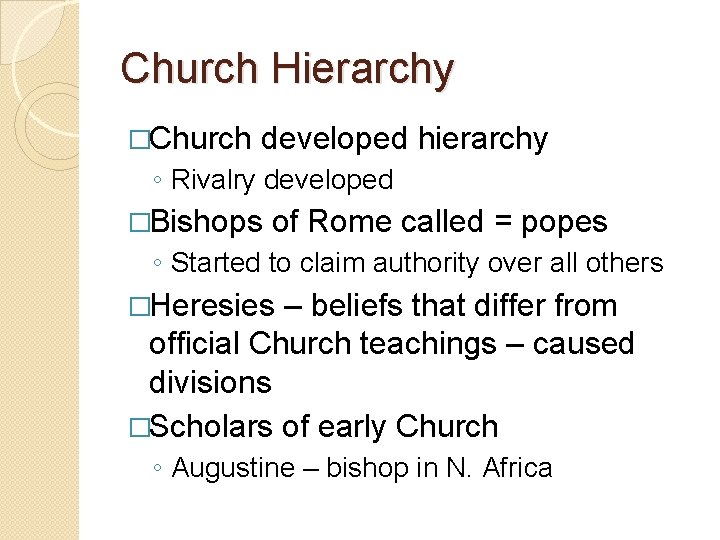 Church Hierarchy �Church developed hierarchy ◦ Rivalry developed �Bishops of Rome called = popes