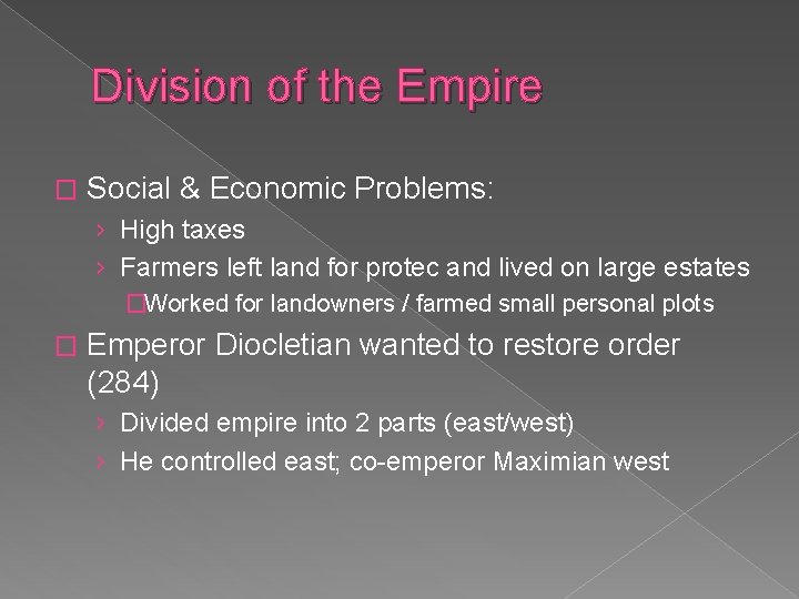 Division of the Empire � Social & Economic Problems: › High taxes › Farmers