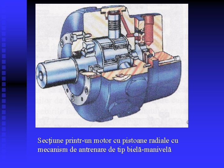 Secţiune printr un motor cu pistoane radiale cu mecanism de antrenare de tip bielă