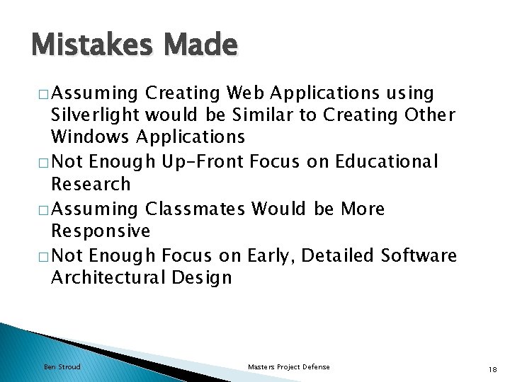 Mistakes Made � Assuming Creating Web Applications using Silverlight would be Similar to Creating