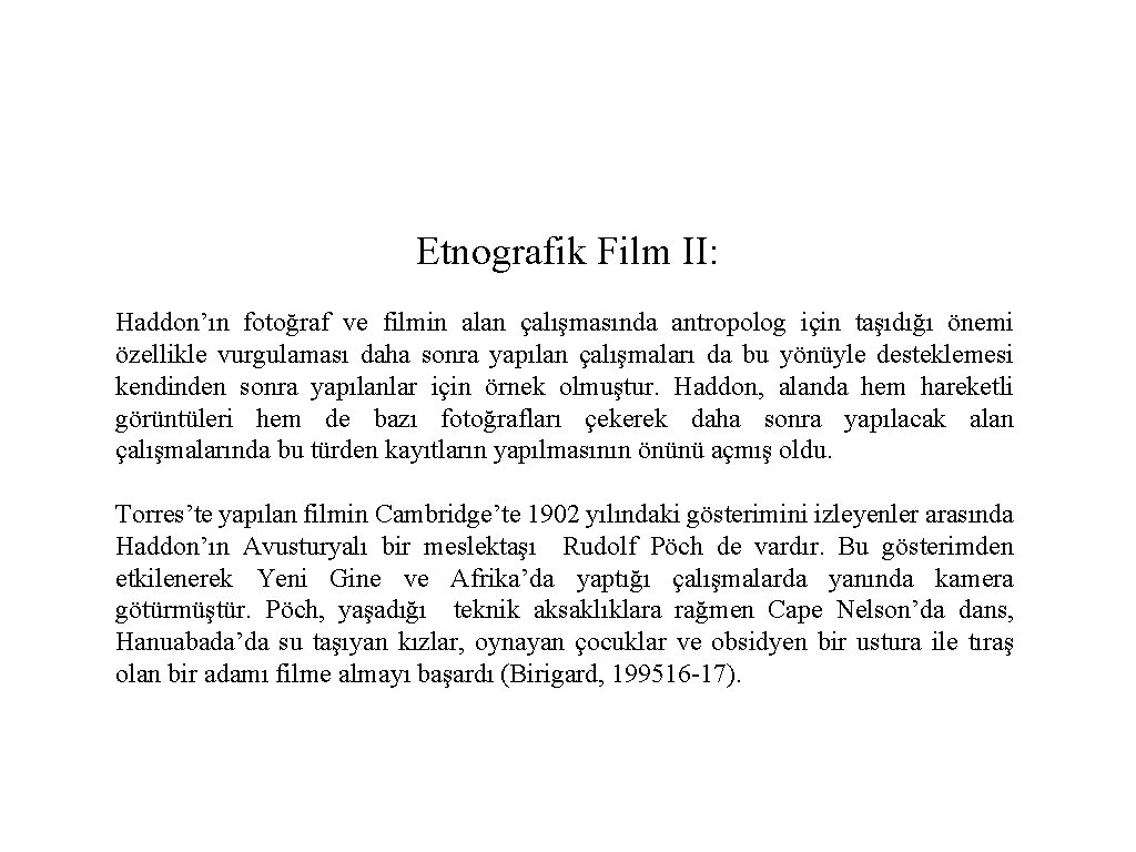 Etnografik Film II: Haddon’ın fotoğraf ve filmin alan çalışmasında antropolog için taşıdığı önemi özellikle