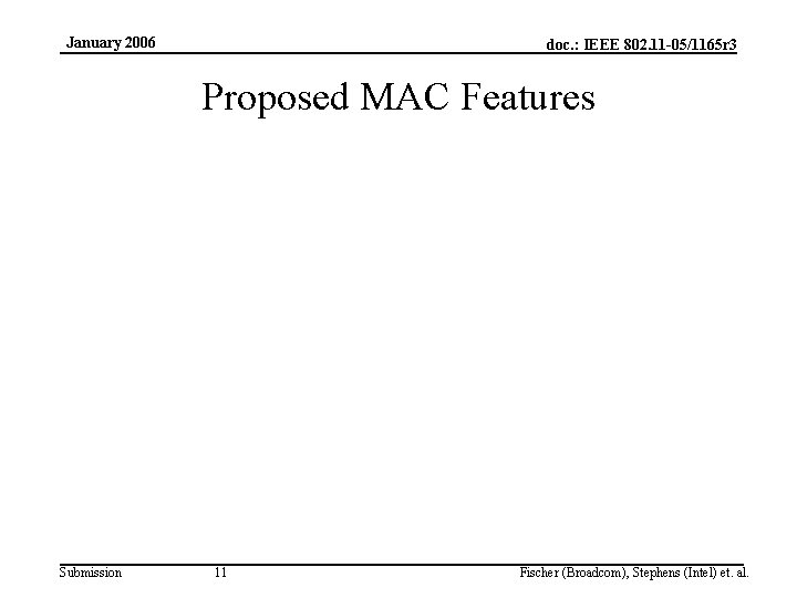 January 2006 doc. : IEEE 802. 11 -05/1165 r 3 Proposed MAC Features Submission