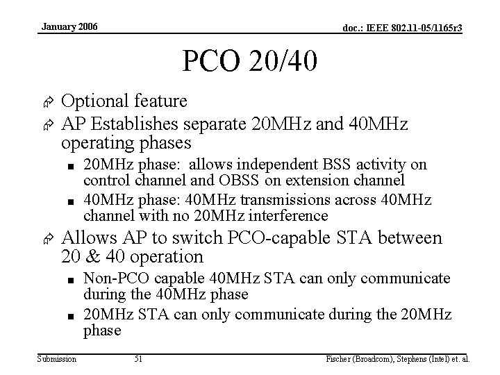 January 2006 doc. : IEEE 802. 11 -05/1165 r 3 PCO 20/40 Æ Æ