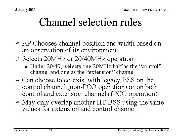 January 2006 doc. : IEEE 802. 11 -05/1165 r 3 Channel selection rules Æ