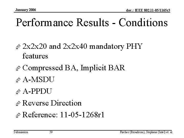January 2006 doc. : IEEE 802. 11 -05/1165 r 3 Performance Results - Conditions