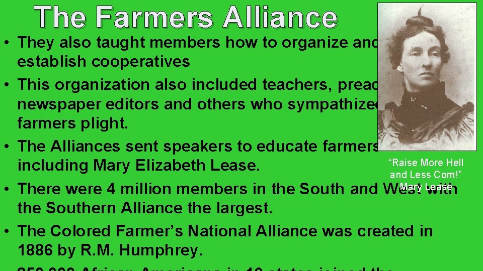 The Farmers Alliance • They also taught members how to organize and how to