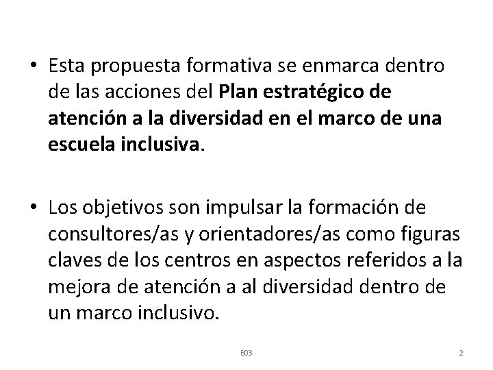  • Esta propuesta formativa se enmarca dentro de las acciones del Plan estratégico