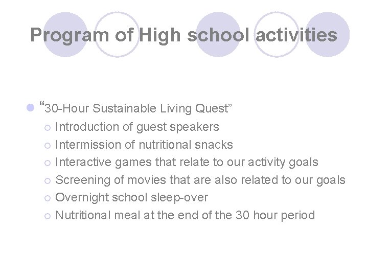 Program of High school activities l “ 30 -Hour Sustainable Living Quest” Introduction of Program of High school activities l “ 30 -Hour Sustainable Living Quest” Introduction of