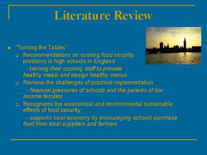 Literature Review n “Turning the Tables” q Recommendations on existing food security problems in Literature Review n “Turning the Tables” q Recommendations on existing food security problems in