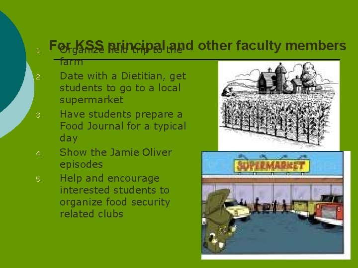1. 2. 3. 4. 5. For KSS principal and other faculty members Organize field 1. 2. 3. 4. 5. For KSS principal and other faculty members Organize field