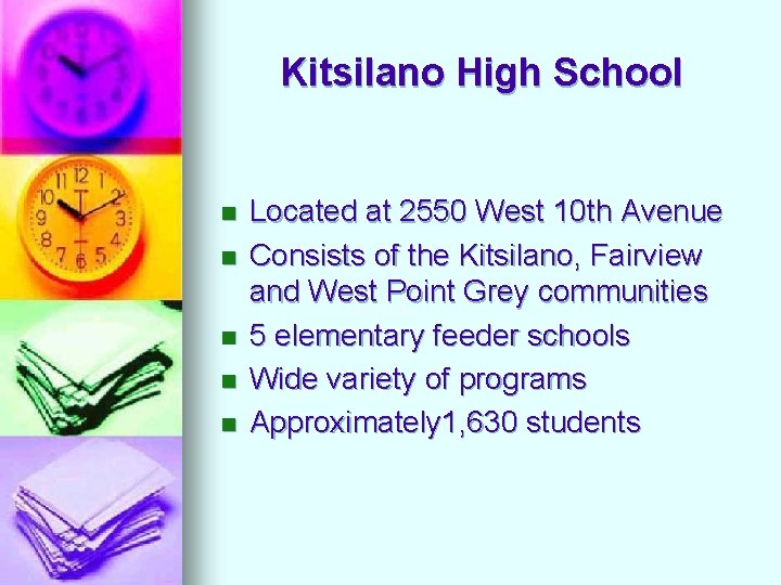 Kitsilano High School n n n Located at 2550 West 10 th Avenue Consists Kitsilano High School n n n Located at 2550 West 10 th Avenue Consists