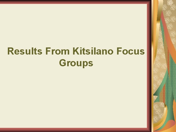 Results From Kitsilano Focus Groups Results From Kitsilano Focus Groups