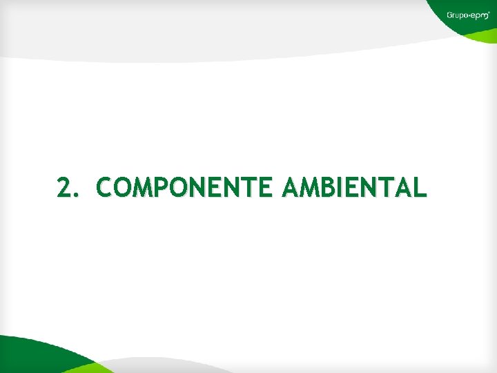 2. COMPONENTE AMBIENTAL 