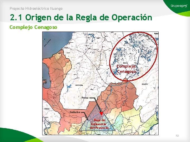 Proyecto Hidroeléctrico Ituango 2. 1 Origen de la Regla de Operación Complejo Cenagoso Presa