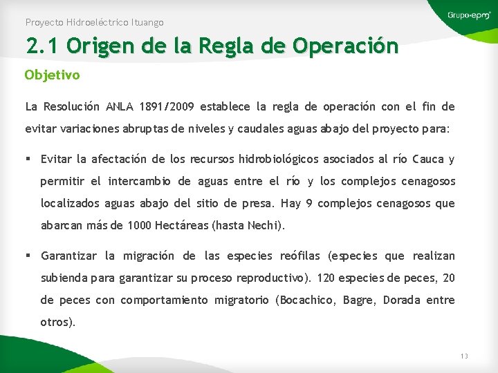 Proyecto Hidroeléctrico Ituango 2. 1 Origen de la Regla de Operación Objetivo La Resolución