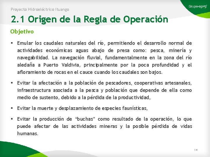 Proyecto Hidroeléctrico Ituango 2. 1 Origen de la Regla de Operación Objetivo § Emular