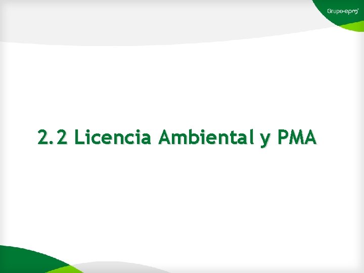 2. 2 Licencia Ambiental y PMA 