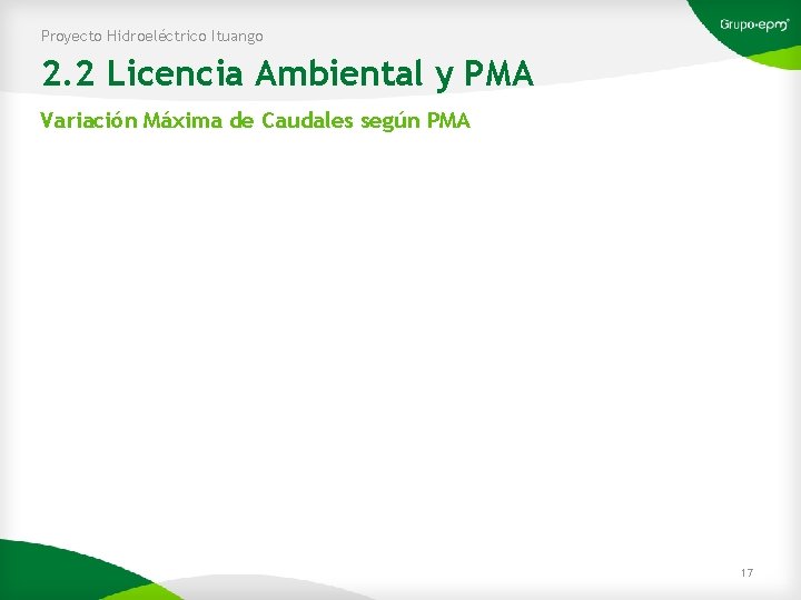 Proyecto Hidroeléctrico Ituango 2. 2 Licencia Ambiental y PMA Variación Máxima de Caudales según