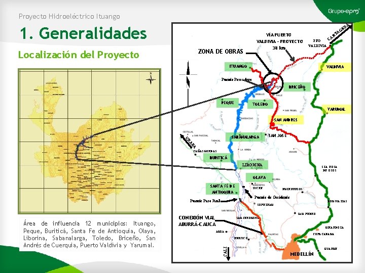 Proyecto Hidroeléctrico Ituango A 1. Generalidades EN G TA VÍA PUERTO R CA PTO.