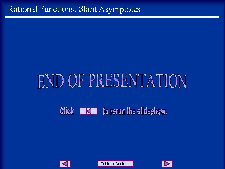 Rational Functions: Slant Asymptotes Table of Contents 