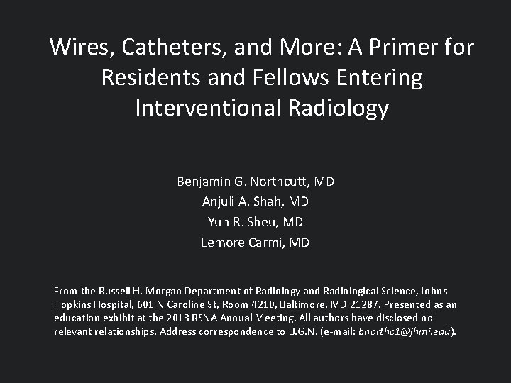 Wires, Catheters, and More: A Primer for Residents and Fellows Entering Interventional Radiology Benjamin